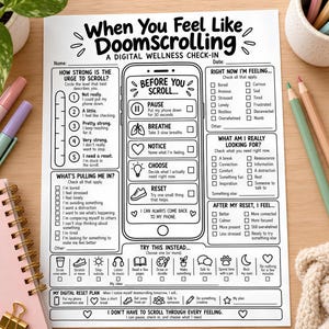 Può includere: Un foglio di lavoro in carta bianca intitolato When You Feel Like Doomscrolling: A Digital Wellness Check-In. Il documento presenta sezioni per monitorare i sentimenti, identificare i fattori scatenanti e un piano di reset digitale.