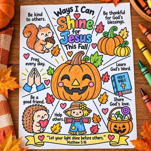 May include: A colouring page titled Ways I Can Shine for Jesus This Fall featuring a central jack-o'-lantern, a squirrel, a hedgehog, a scarecrow, and a Bible. The page includes text such as Be kind to others, Pray every day, and Matthew 5:16.