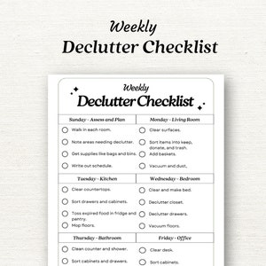 May include: A printable weekly decluttering checklist with a black and white design. The checklist includes a list of tasks for each day of the week, starting with Sunday and ending with Friday. Each day has a different room or area to declutter, such as the living room, kitchen, bedroom, bathroom, and office.