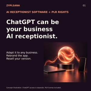 Może przedstawiać: Ciemna grafika z tekstem ZYPLSANA, AI RECEPTIONIST SOFTWARE + PLR RIGHTS, ChatGPT can be your business AI receptionist, Adapt it to any business, Rebrand the app, Resell your version. Świecąca pomarańczowa kula na podstawie.