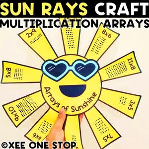 May include: A yellow sun-shaped craft with rays displaying multiplication arrays. The sun has blue heart-shaped sunglasses and the text "Arrays of Sunshine." Each ray shows a multiplication problem, such as 2x9 and 8x6.
