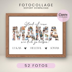 Könnte beinhalten: Eine weiße Fotocollage mit dem Wort "MAMA" in Fotos. Der Text "Glück ist eine wie dich zu haben!" steht unter den Fotos. Die Namen "Lukas", "Helena" und "Jonas" stehen unter dem Text. Der Text "52 FOTOS" steht unter der Collage.