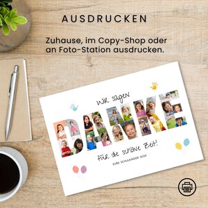 May include: A white card with the word "DANKE" spelled out with photos of children. The card includes the phrases "Wir sagen" and "f&uuml;r die sch&ouml;ne Zeit!" with the text "EURE SCHULKINDER 202X" at the bottom. The word "AUSDRUCKEN" is at the top.