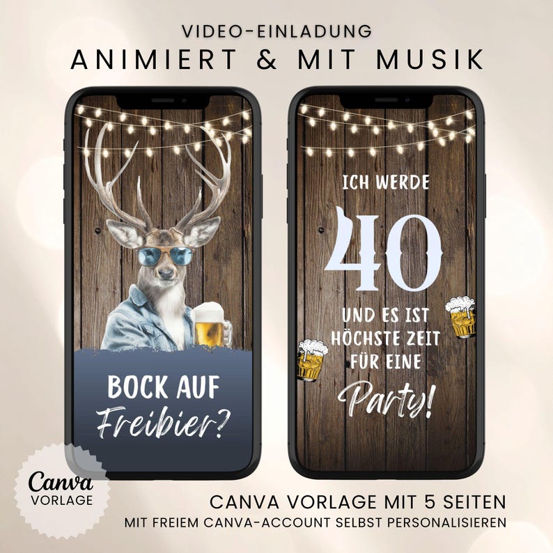 K&ouml;nnte beinhalten: Zwei Smartphones zeigen eine digitale Geburtstagseinladung mit Holzoptik-Hintergrund, Lichterkette, einem Hirsch mit Sonnenbrille und Jeanshemd, der ein Bier h&auml;lt, sowie dem deutschen Text 'Bock auf Freibier?' und 'Ich werde 40 und es ist h&ouml;chste Zeit f&uuml;r eine Party!'.