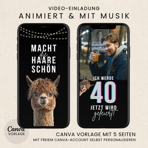 May include: Two smartphones displaying digital invitations. One features an alpaca with the text "MACHT die HAARE SCH&Ouml;N" and string lights. The other shows a man holding a drink with the text "ICH WERDE 40 JETZT WIRD gefeiert!"
