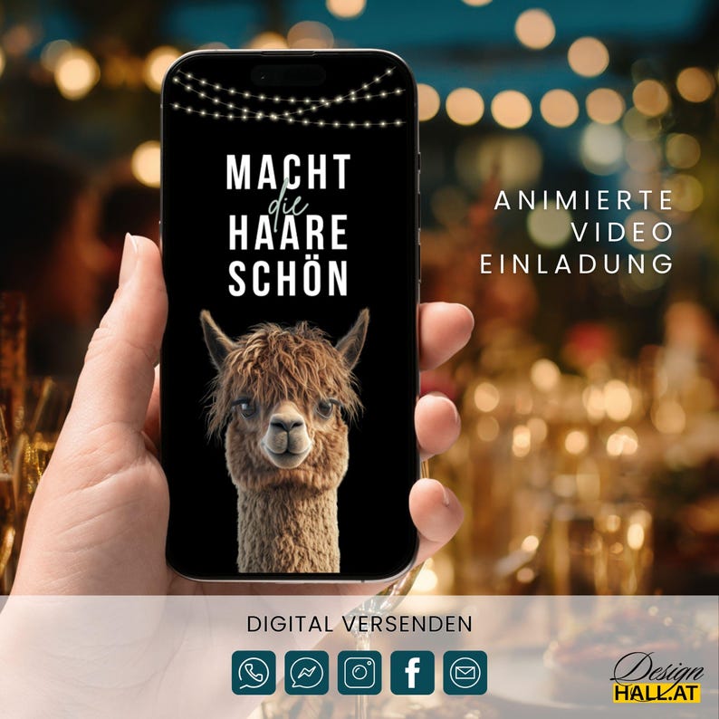 May include: A smartphone displays a black screen with the text "MACHT die HAARE SCH&Ouml;N" above a brown alpaca illustration. The words "ANIMIERTE VIDEO EINLADUNG" and social media icons are also visible. The phone is held in a hand.