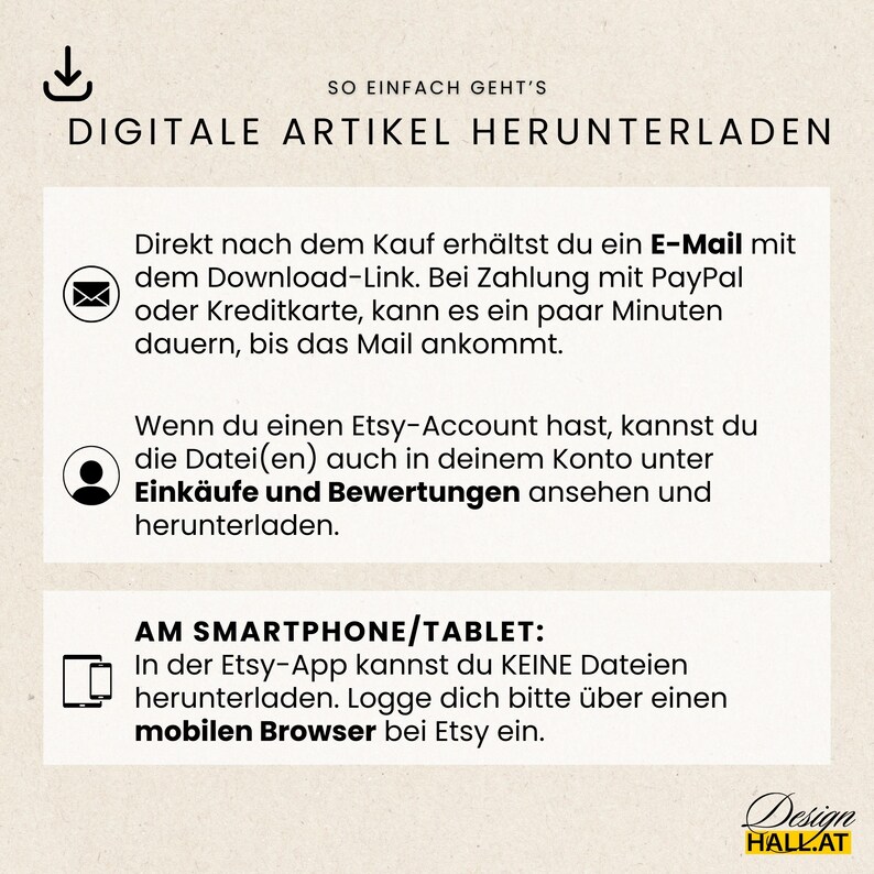 May include: A beige graphic with German text, including "DIGITALE ARTIKEL HERUNTERLADEN" and instructions for downloading digital items after purchase. Includes icons for email, a user profile, and a tablet. The Design Hall.AT logo is in the bottom right.