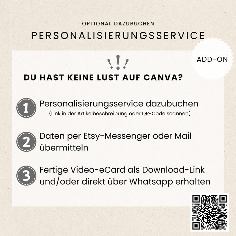 May include: A white graphic with text in German, including "PERSONALISIERUNGSSERVICE" and "DU HAST KEINE LUST AUF CANVA?". It also features numbered steps and a QR code, with an "ADD-ON" label.
