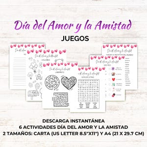 May include: A collection of printable activity sheets for "Día del Amor y la Amistad" (Day of Love and Friendship). The sheets include coloring pages, mazes, word searches, and other games. The text on the sheets is in Spanish. The image also includes the text "JUEGOS".