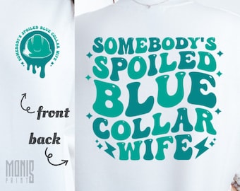 Blue Collar Wife SVG Tradesman Wife Shirt Design PNG Cricut Cut File Blue Collar Worker Wife Tee Hard Working Husband Gift