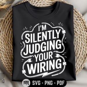 I&#39;m Silently Judging Your Wiring SVG PNG PDF Electrician Life svg Electrician svg Funny Electrician svg Electrician Wife svg Electrical Work