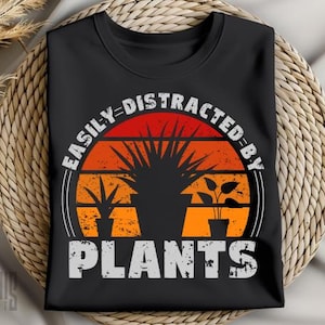 Easily Distracted By Plants SVG PNG PDF Plant Lover svg Plant Lover png Gardening Lover svg Gardening Lover png Funny Plants svg Plant Lady