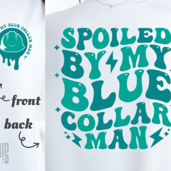 Spoiled By My Blue Collar Man SVG PNG PDF Blue Collar Man png Blue Collar Wife svg Funny Blue Collar png Somebodys Spoiled Blue Collar Wife