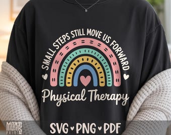 Small Steps Still Move Us Forward Physical Therapy SVG PNG Physical Therapist Shirt Design Cut File for Cricut Clipart Sublimation