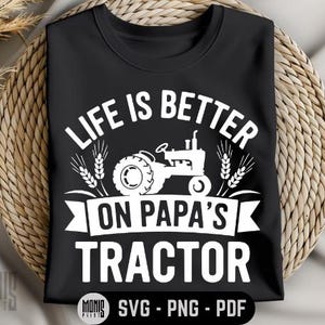 Life Is Better On Papas Tractor SVG PNG PDF Tractor svg Farming Lover svg Farming Life svg Farm Tractor svg Farm Tractor png family farm svg