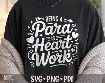 Being A Para Is Heart Work SVG PNG PDF Paraprofessional svg Parapro svg Para Crew svg Para Team svg Para svg Funny Para svg Para Life svg