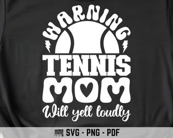 Ostrzeżenie: Mama tenisistki będzie głośno krzyczeć SVG PNG PDF Mama tenisistki svg Mama tenisistki svg Życie mamy tenisistki svg Zabawny tenis svg Drużyna tenisowa svg