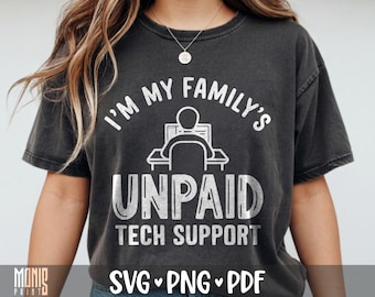 I'm My Family's Unpaid Tech Support SVG PNG Funny Coding Shirt Design Cut File for Cricut Silhouette Printable Clipart Sublimation