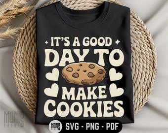 Es un buen día para hacer galletas SVG PNG PDF Amante de la repostería svg Panadero divertido svg Horneado divertido svg Amante de las galletas svg Mamá repostera svg Día de las galletas svg