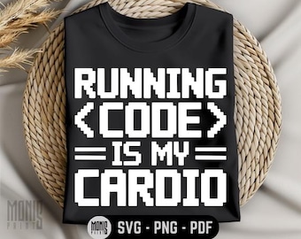 Running Code Is My Cardio SVG PNG PDF Computer Engineering svg Funny Programmer svg Funny Coding svg Computer Science svg Developer svg