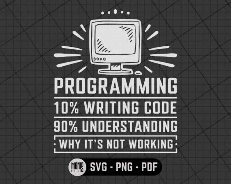 Programming 10% Writing Code 90 Understanding Why It's Not Working SVG ...
