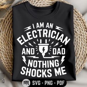 I Am An Electrician And Dad Nothing Shocks Me SVG PNG PDF Electrician Dad svg Electrician Life svg Electrician svg Funny Electrician svg