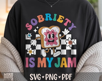 Sobriety Is My Jam SVG PNG PDF Addiction Recovery Shirt Design Cut File for Cricut Silhouette Printable Clipart Sublimation