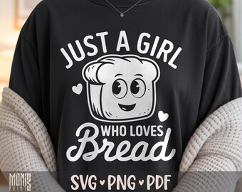 Apenas uma garota que ama pão SVG PNG PDF Design de camiseta para confeitaria de pão Arquivo de corte para Cricut Silhouette Clipart imprimível Sublimação
