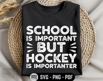 School Is Important But Hockey Is Importanter SVG PNG PDF Funny Hockey svg Hockey Quotes svg Hockey Senior svg Hockey Game Day svg