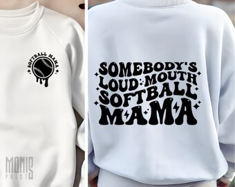 Somebodys Loud Mouth Softball Mama SVG Softball Mom Shirt Design PNG Cricut Cut File Sports Mom Game Day Shirt Softball Mama Gift SVG