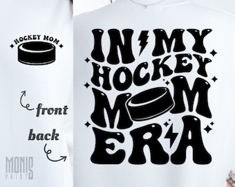 In My Hockey Mom Era SVG PNG Hockey Mom Shirt Design Cut File for Cricut Silhouette Printable Clipart Sublimation