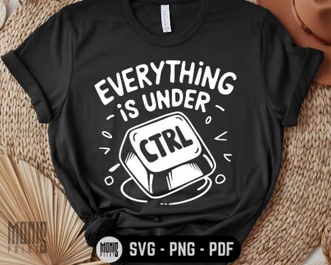 Everything is Under Ctrl SVG PNG Funny Programmer Coding Shirt Design ...