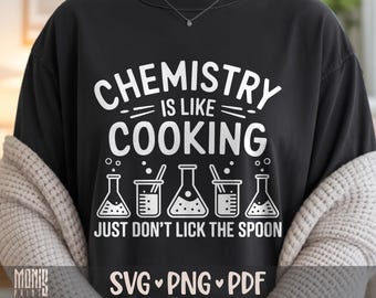 Chemistry Is Like Cooking Just Dont Lick The Spoon SVG PNG PDF Funny Science svg Chemistry Teacher svg Chemistry Student svg Science Teacher