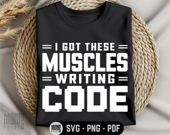 I Got These Muscles Writing Code SVG PNG PDF Computer Engineering svg Funny Programmer svg Coding svg Computer Science svg Developer svg
