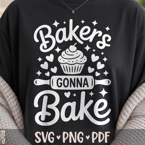 Bakers Gonna Bake SVG PNG PDF Baking Apron svg Kitchen Apron svg Funny Baking svg Baking Quote svg Baker svg Baking Saying svg Funny Baker