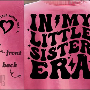 In My Little Sister Era SVG PNG PDF in My Lil Sister Era Svg Lil Sis ...