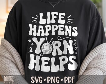 Life Happens Yarn Helps SVG PNG PDF Crochet Lover svg Funny Crochet svg Yarn Lover svg Knitting Lover svg Yarn Ball svg Crochet Quotes svg