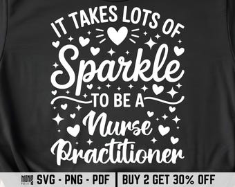 It Takes Lots Of Sparkle To Be A Nurse Practitioner SVG PNG PDF Np Nurse svg Np Nurse png Practitioner svg Nurse Life svg Funny Nurse svg