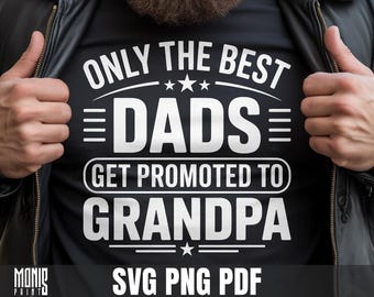 Solo los mejores papás ascienden a abuelo SVG PNG Diseño de camiseta de futuro abuelo Archivo de corte para Cricut Silueta Imprimible Clipart Sublimación