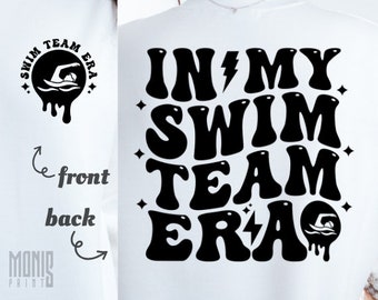 In My Swim Team Era SVG PNG PDF Swimming Shirt svg Swimming svg Swimmer svg Swimming Coach svg Swim Mom Era svg Trendy Swim svg Swim Team