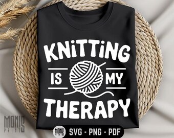Knitting Is My Therapy SVG PNG PDF Crochet Lover svg Funny Crochet svg Yarn Lover svg Knitting Lover svg Yarn Ball svg Crochet Sayings svg