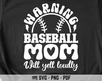 Warning Baseball Mom Will Yell Loudly SVG PNG PDF Baseball Mom svg Baseball Mama svg Baseball Mom Life svg Funny Baseball svg Baseball Team