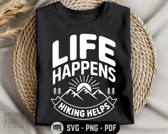 La vida sucede. El senderismo ayuda. SVG PNG PDF Frases de senderismo svg Camiseta de senderismo svg Aventura de senderismo svg Entusiasta del aire libre svg Amante del senderismo svg