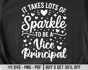 It Takes Lots Of Sparkle To Be A Vice Principal SVG PNG PDF Vice Principal png School Staff svg Assistant Principal svg Principal Quote svg