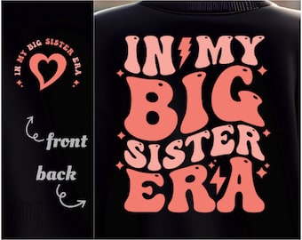 In My Big Sister Era SVG PNG PDF Little Sister Era svg Big Sister Shirt svg Big Sis svg Sisters Era svg Funny Sister Shirt svg Retro Sister