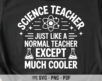 Professeur de sciences comme un enseignant normal, mais beaucoup plus cool SVG PNG PDF Professeur de sciences png Funny Science svg Science svg Science svg