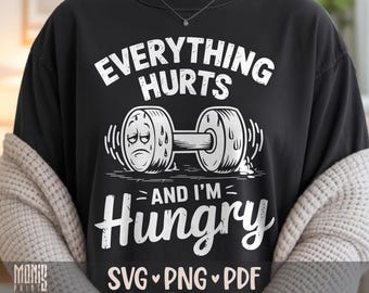 Tudo Dói e Estou com Fome - Arquivo de Corte SVG PNG para Camiseta de Academia Divertida, Compatível com Cricut e Silhouette, Clipart Imprimível e Sublimação
