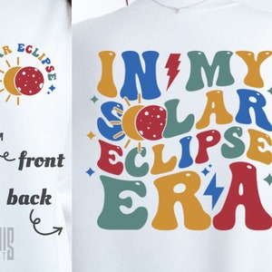 In My Solar Eclipse Era SVG PNG PDF Total Solar Eclipse svg Solar Eclipse April 8 2024 svg Solar Eclipse Shirt svg Solar Eclipse Era png