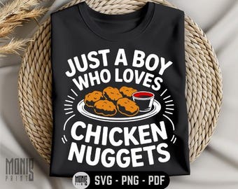 Just A Boy Who Loves Chicken Nuggets SVG PNG PDF Chicken Nugget svg Funny Chicken Nugget svg Chicken Nugget Lover svg Chicken Nugget Boy svg