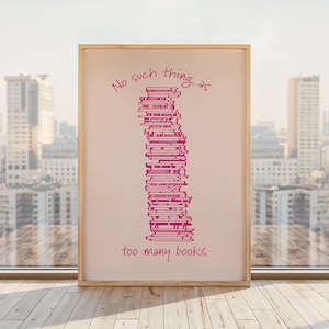 No Such Thing as Too Many Books Print Books Wall Art, Book Themed Decor, Retro Dorm Bedroom Aesthetic, Librarian Teacher Office Art